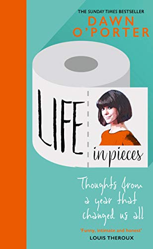 Life in Pieces By Dawn o Porter