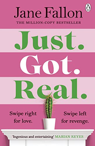 Just Got Real: The hilarious and addictive bestselling revenge comedy By Jane Fallon