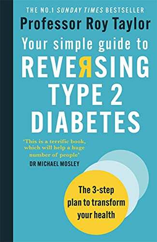 Your Simple Guide to Reversing Type 2 Diabetes Book by Professor Roy Taylor: A 3-Step Plan to Transform Health and Manage Blood Sugar Levels