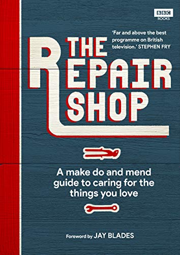 The Repair Shop: A Make Do and Mend Handbook By Karen Farrington