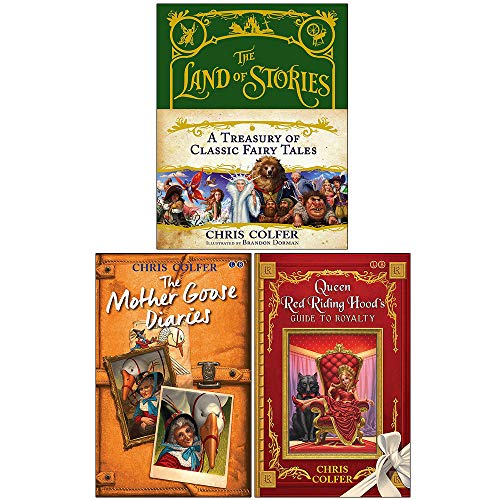 Chris Colfer The Land of Stories 3 Books Collection Set (The Land of Stories A Treasury of Classic Fairy Tales, The Mother Goose Diaries, Queen Red Riding Hood's Guide to Royalty)