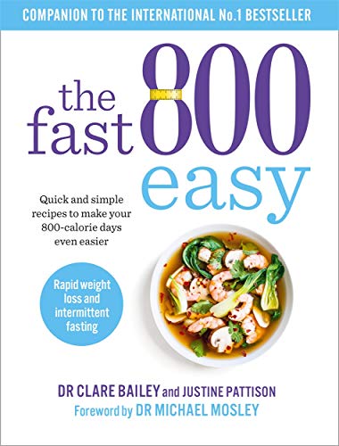 The Fast 800 Easy Recipe Book: 100+ Quick & Healthy Recipes to Simplify 800-Calorie Days! Perfect for Weight Loss, Meal Planning & a Healthy Lifestyle