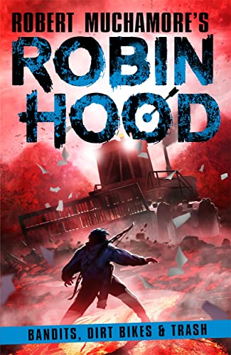 Robin Hood 6: Bandits, Dirt Bikes & Trash: Volume 6 (Robert Muchamore's Robin Hood)