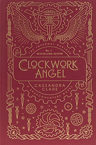 A Shadow Hunters Novel Clockwork Angel 10th Year Anniversary Edition By Cassandra Clare