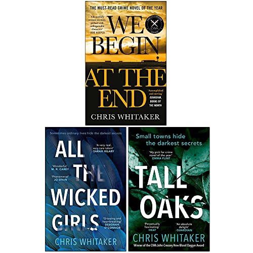 Chris Whitaker 3-Book Set: We Begin at the End, Tall Oaks, All The Wicked Girls – Thrilling Fiction, Mystery, Drama, Suspense,Bestsellers for ages 12+