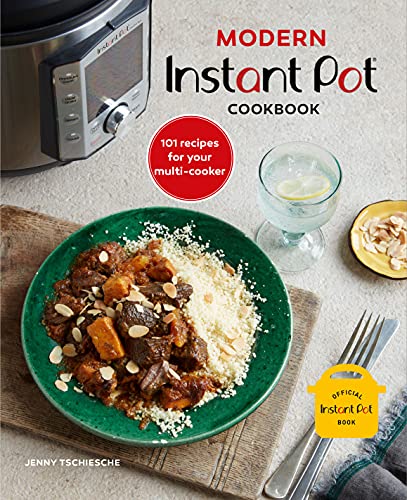 Modern Instant Pot Cookbook  101 recipes for your multi-cooker By Jenny Tschiesche