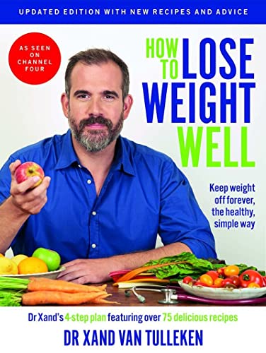 How To Lose Weight Well Keep Weight Off Forever The Healthy Simple Way By Dr Xand Van Tulleken..