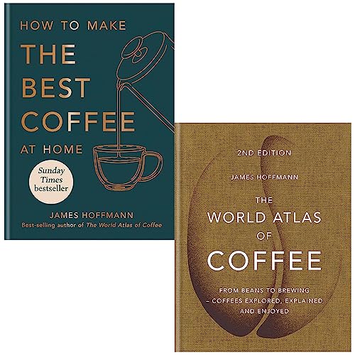 James Hoffmann 2 Books Set (How to Make the Best Coffee at Home & The World Atlas of Coffee) – Brewing Guide, Recipes, Barista Skills & Techniques