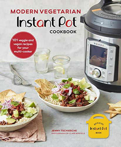 Modern Vegetarian Instant Pot  Cookbook: 101 veggie and vegan recipes for your multi-cooker By Jenny Tschiesche