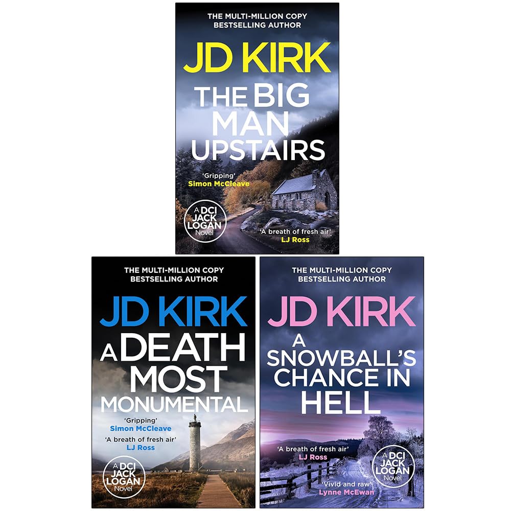 DCI Logan Crime Thrillers 7-9: 3 Books Collection Set By JD Kirk (A Snowball's Chance in Hell, A Death Most Monumental and The Big Man Upstairs)