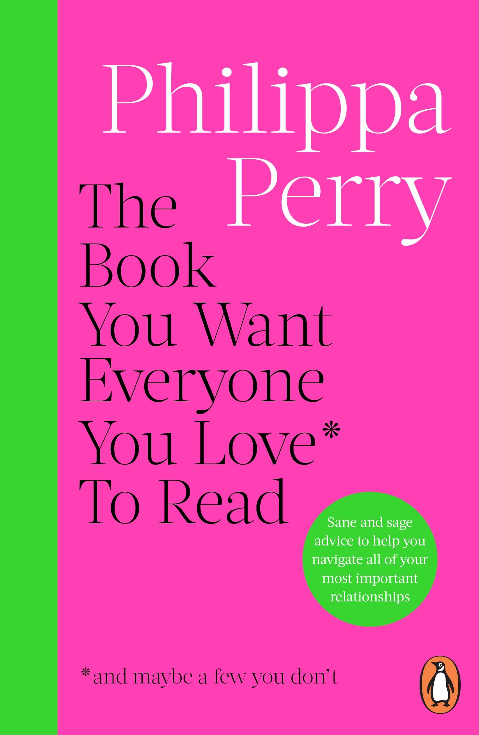 The Sunday Times Bestseller, The Book You Want Everyone You Love To Read, A Self Help Guide for Personal Growth and Relationships By Philippa Perry