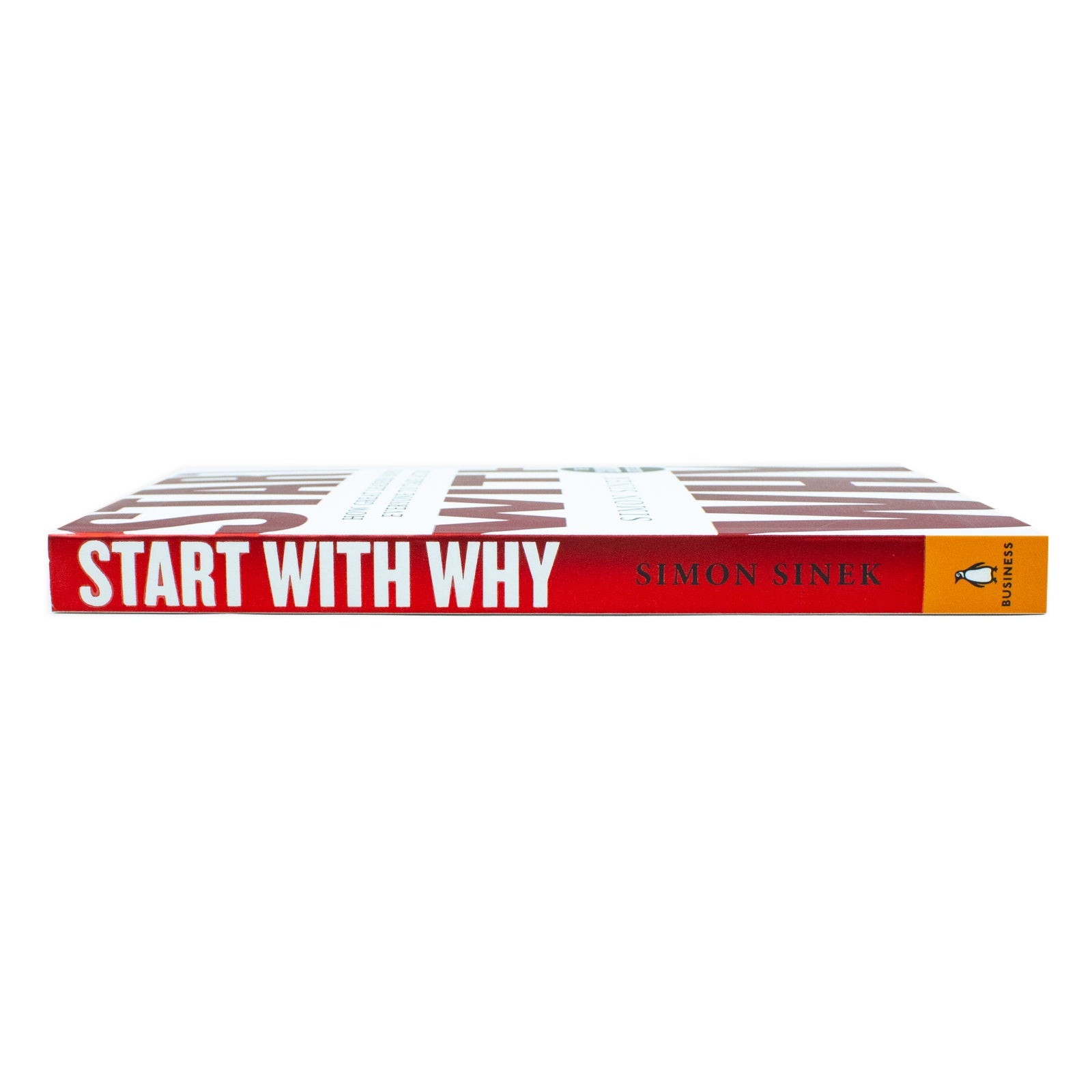 Start With Why: How Great Leaders Inspire Everyone To Take Action By Simon Sinek