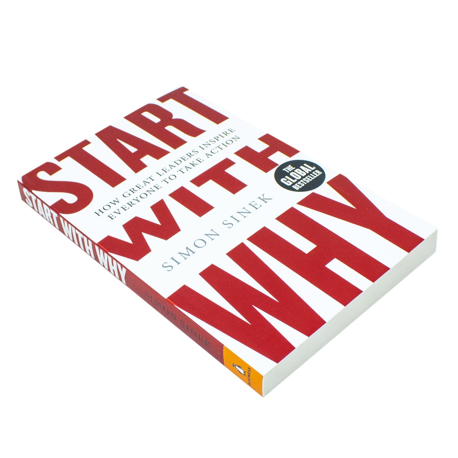 Start With Why: How Great Leaders Inspire Everyone To Take Action By Simon Sinek