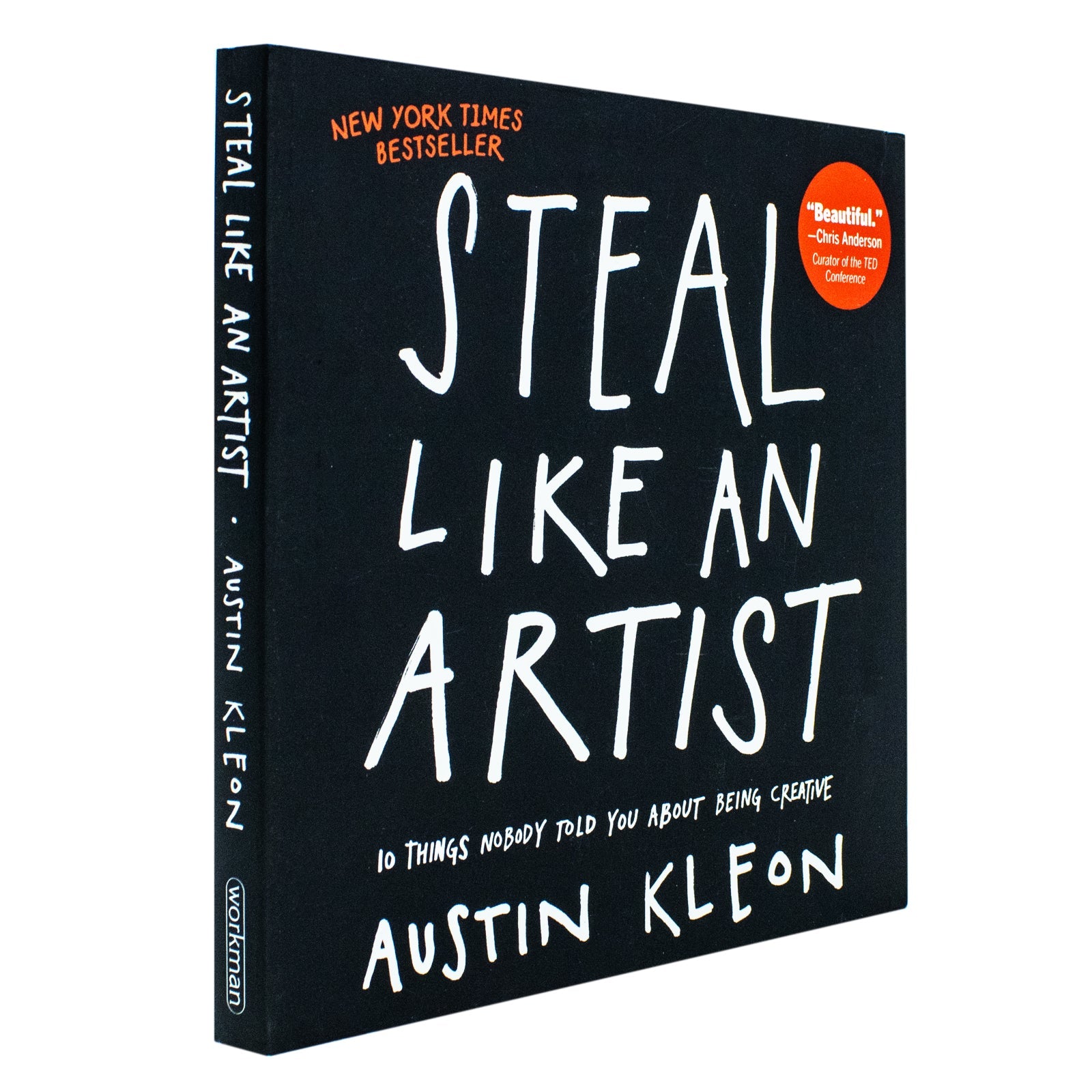 Steal Like An Artist: 10 Things Nobody Told You About Being Creative By Austin Kleon