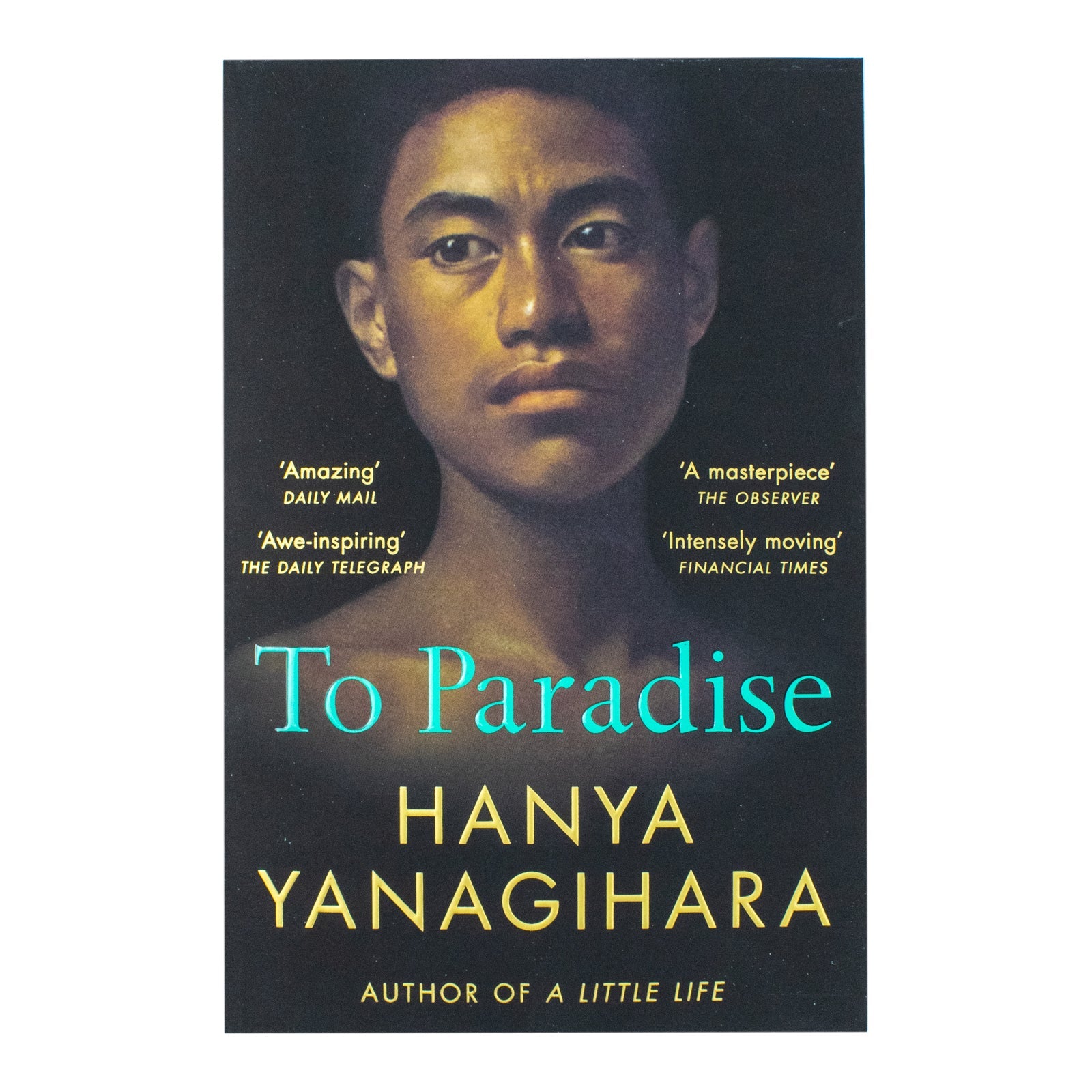 To Paradise By Hanya Yanagihara: Author of A Little Life