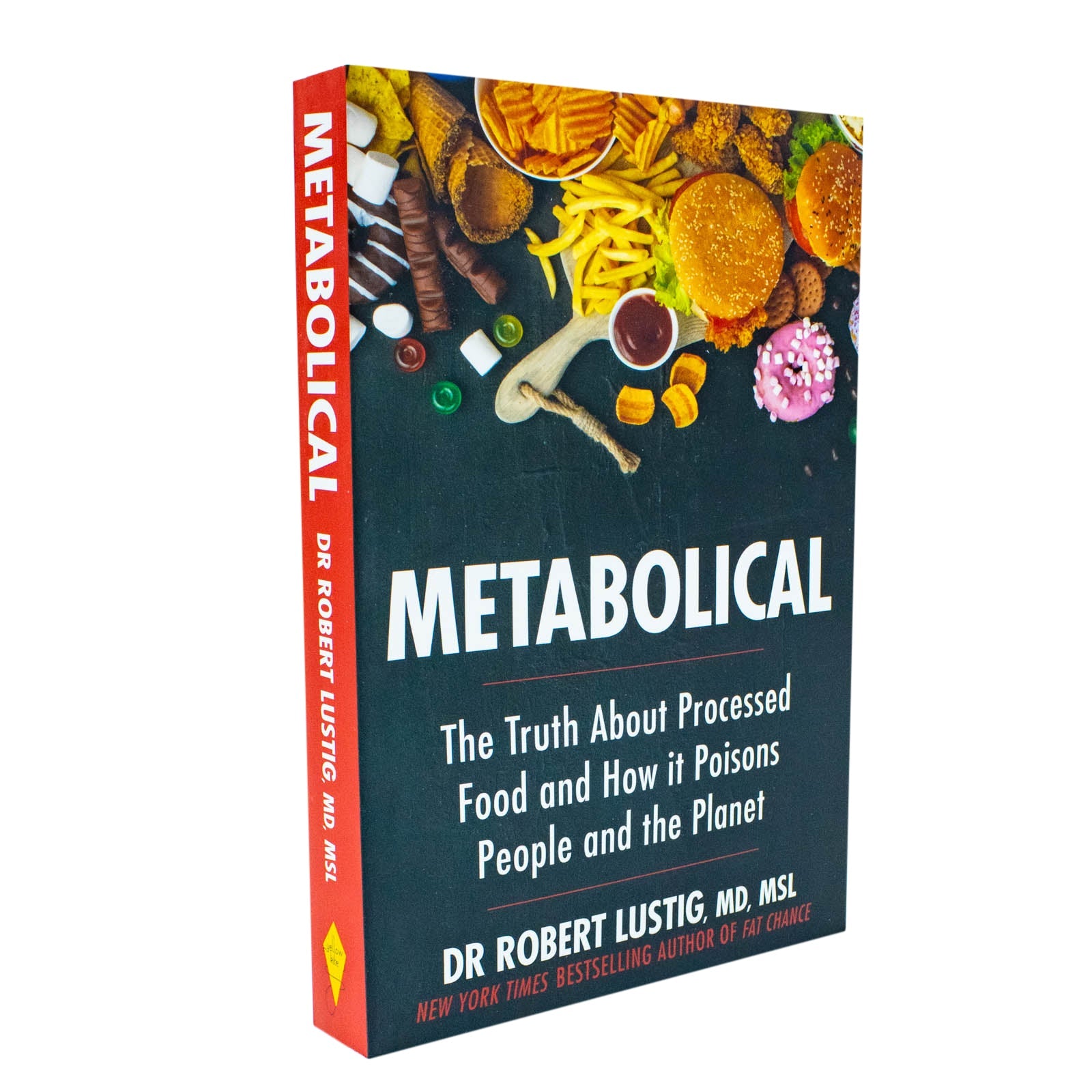 Metabolical: The Truth About Processed Food & How It Poisons People & the Planet – Book by Dr. Robert Lustig | Health, Nutrition, Diet, Wellness