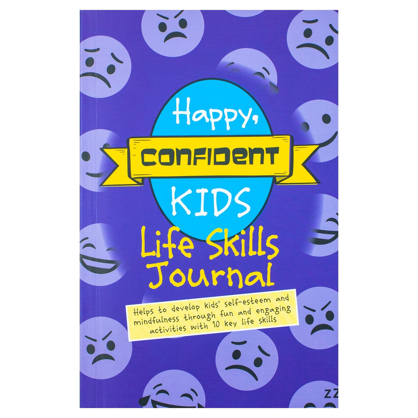 Happy, Confident Kids Life Skills Journal: Helps to develop kids' self-esteem and mindfulness through fun and engaging activities with 10 key life skills