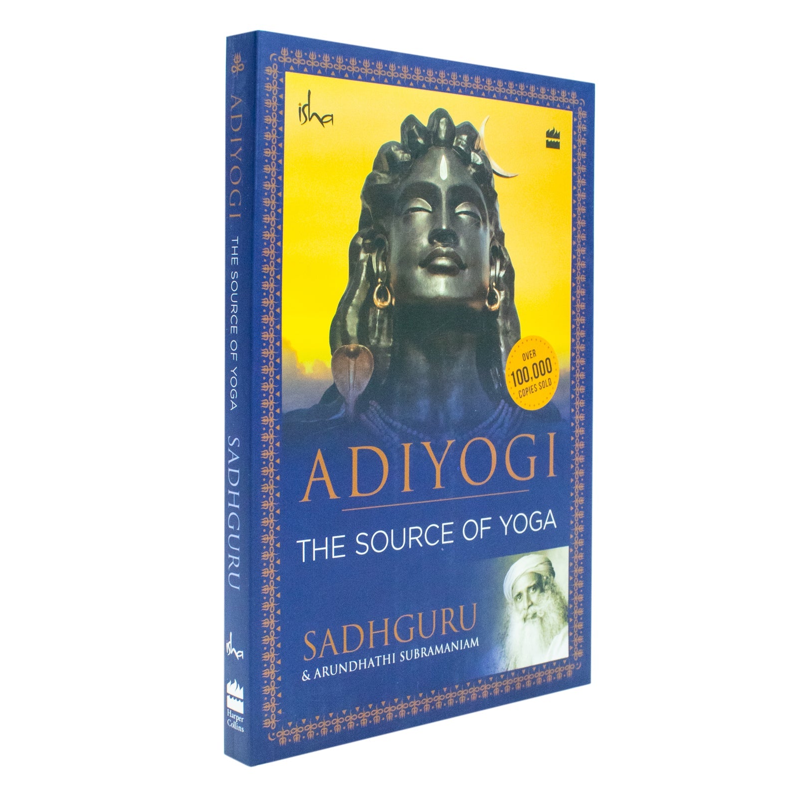 Adiyogi: The Source of Yoga by Sadhguru Jaggi Vasudev &  Arundhathi Subramaniam