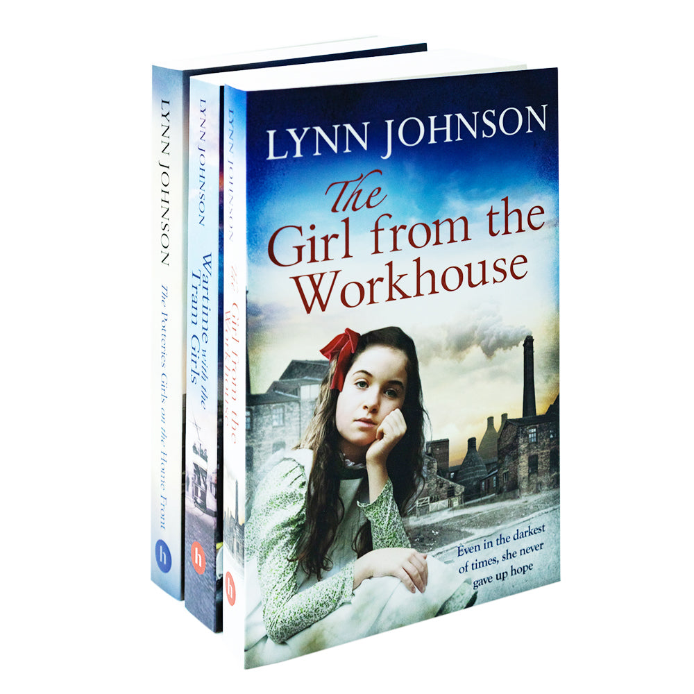 The Potteries Girls By Lynn Johnson 3 Books set (The Girl from the Workhouse, Wartime with the Tram Girls & The Potteries Girls on the Home Front)