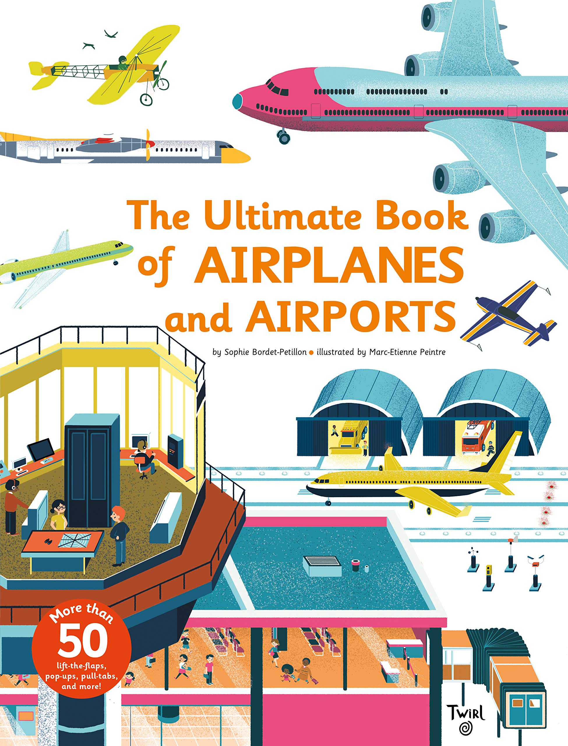 The Ultimate Book of Airplanes and Airports by Sophie Bordet-Petillon