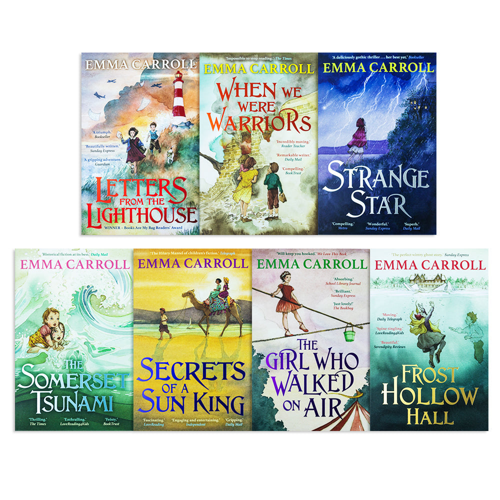 Emma Carroll 7 Books Collection Set (Letters From The Lighthouse,Frost Hollow Hall,The Girl Who Walked On Air,Strange Star,Secrets Of A Sun King,The Somerset Tsunami,When we were Warriors)