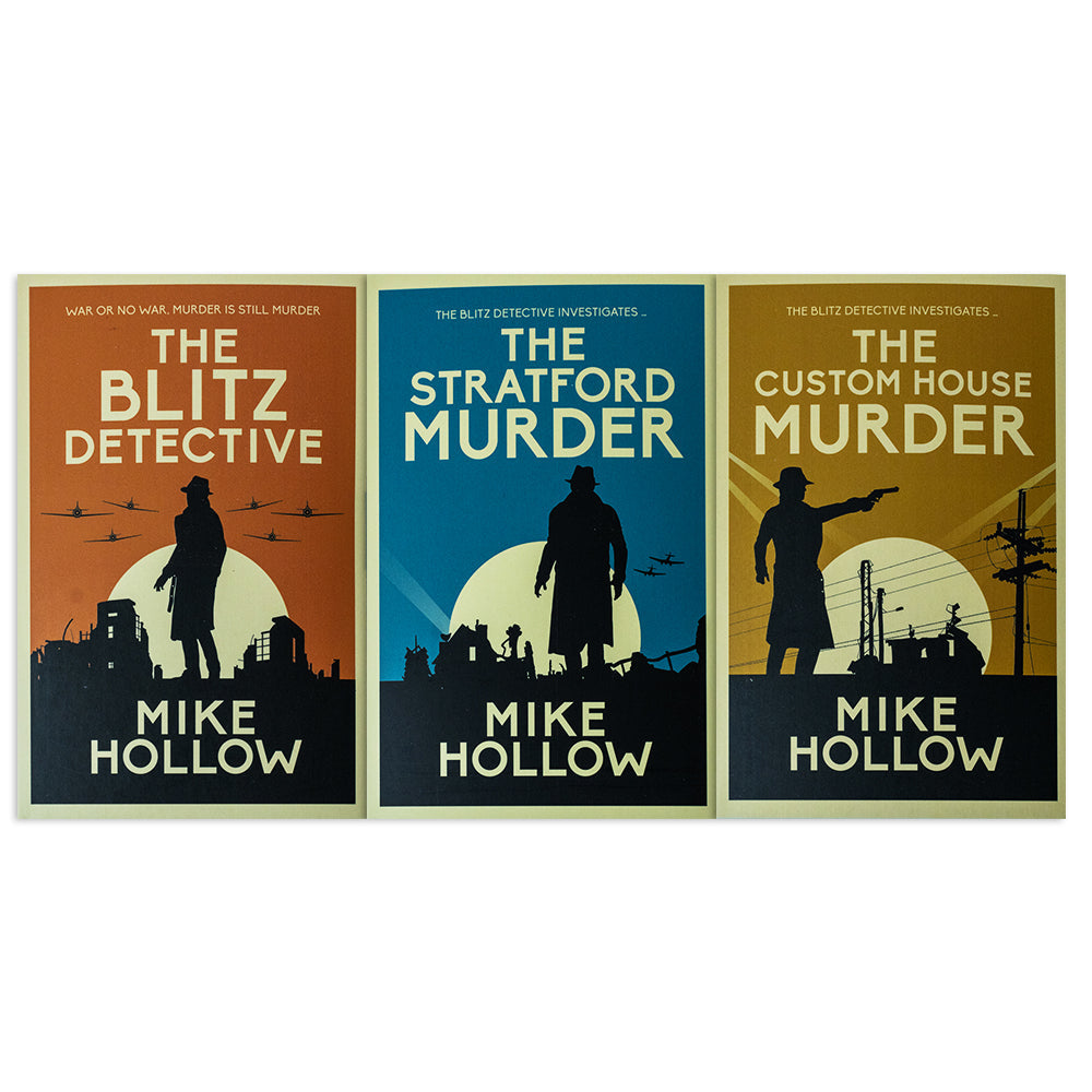 Mike Hollow Blitz Detective Series 3 Book Set ( The Blitz Detective ,The Stratford Murder, The Custom House Murder )