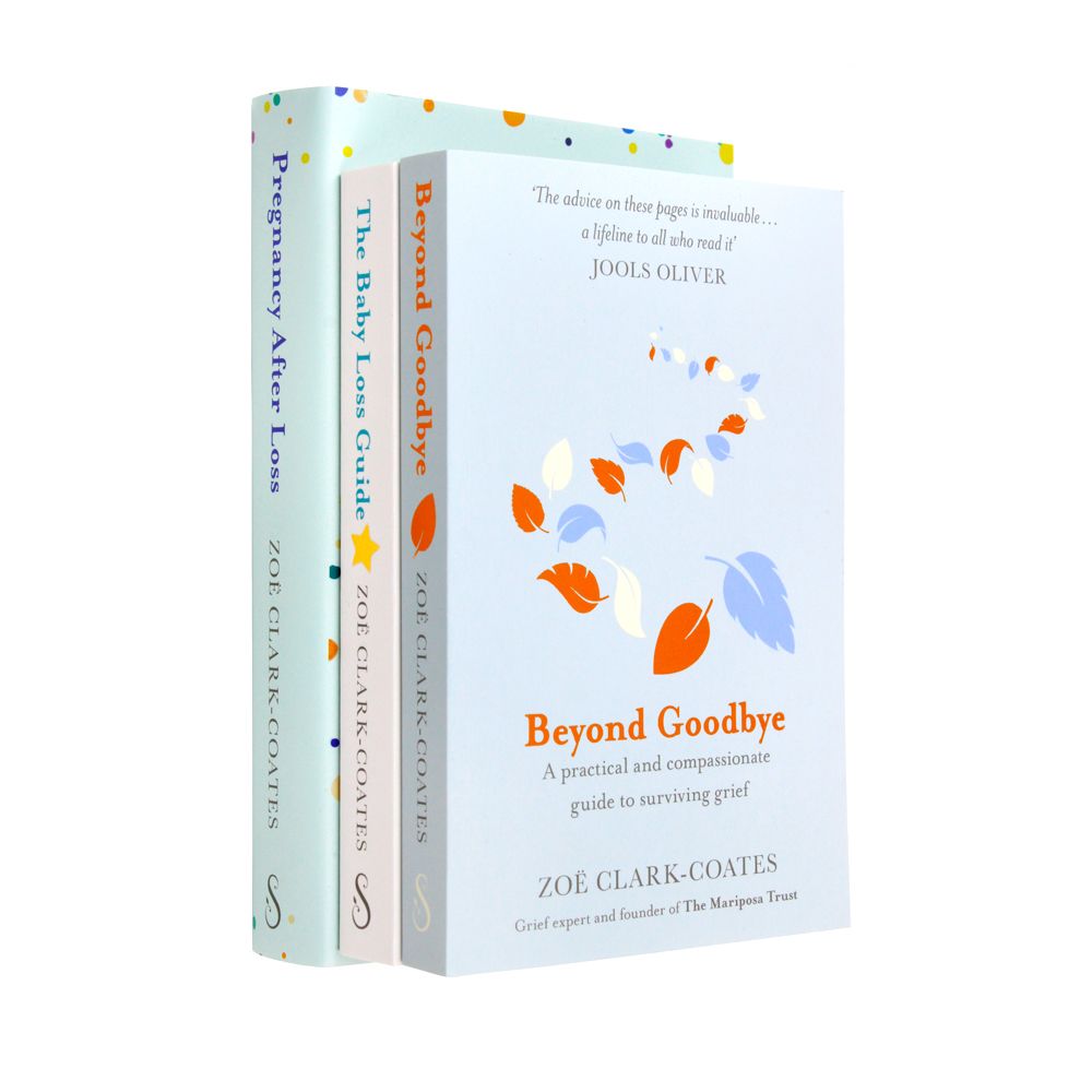 Zoe Clark-Coates Collection 3 Books Set (The Baby Loss Guide, Beyond Goodbye, [Hardcover] Pregnancy After Loss)